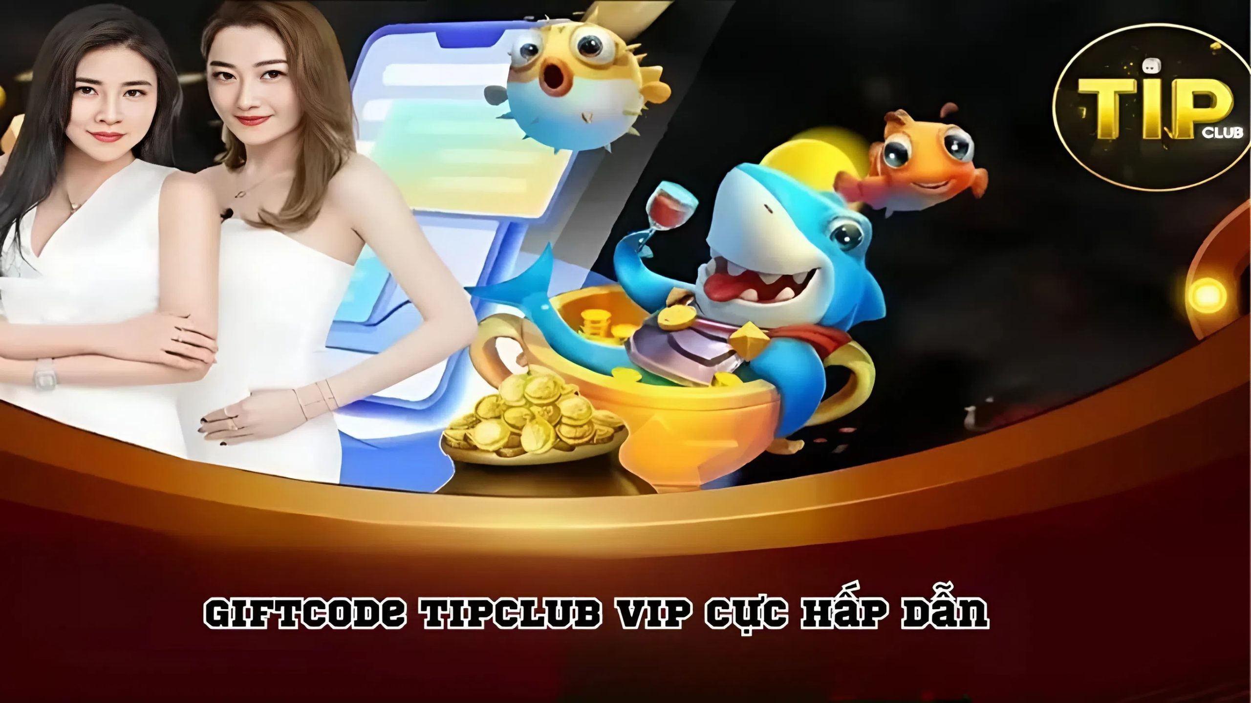 Giftcode hấp dẫn trên cổng game Tipclub Giftcode hấp dẫn trên cổng game Tipclub