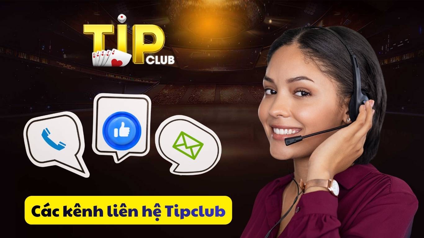 Kênh chăm sóc khách hàng Tipclub phổ biến