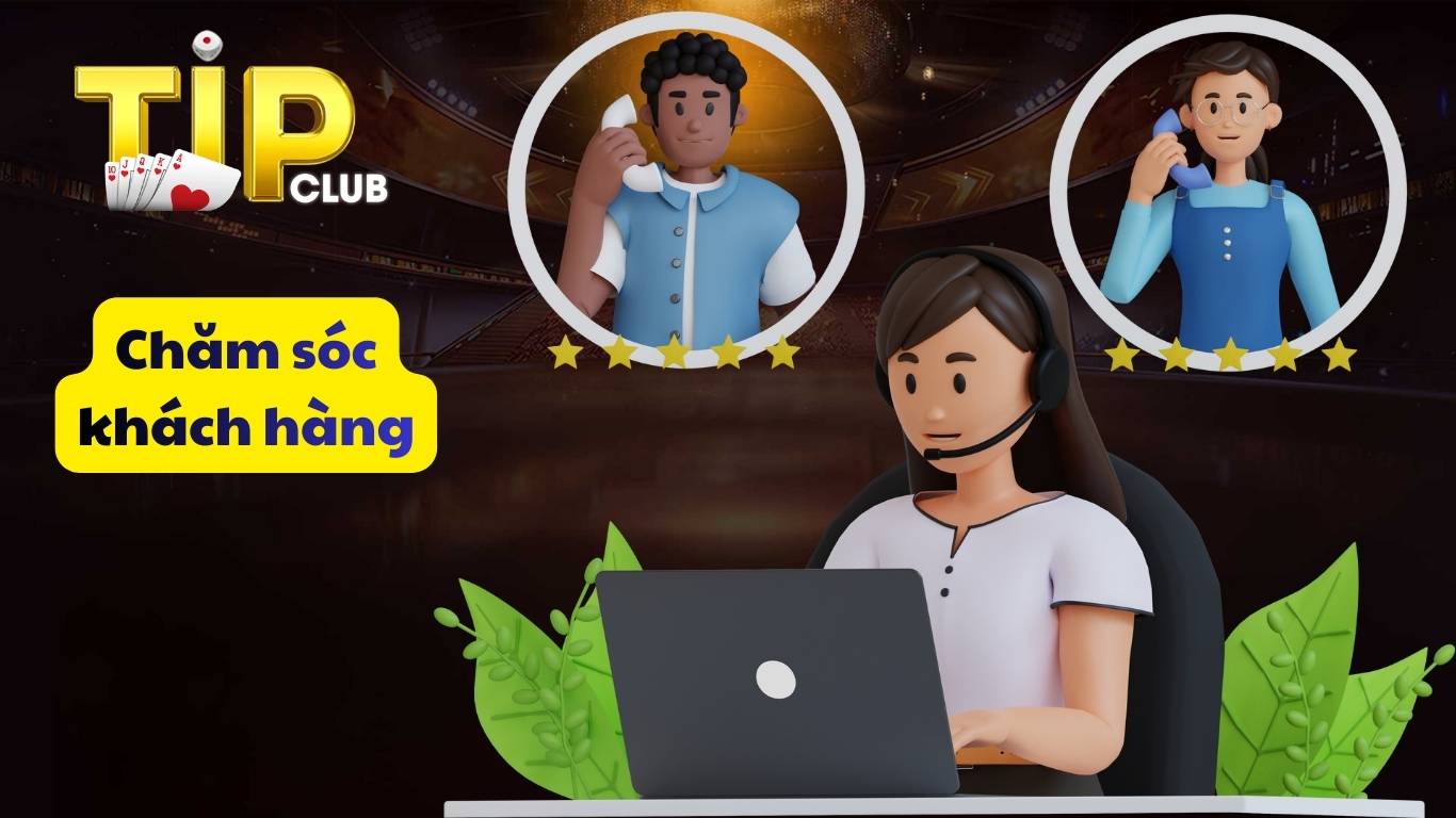 Khi nào cần liên hệ chăm sóc khách hàng Tipclub?