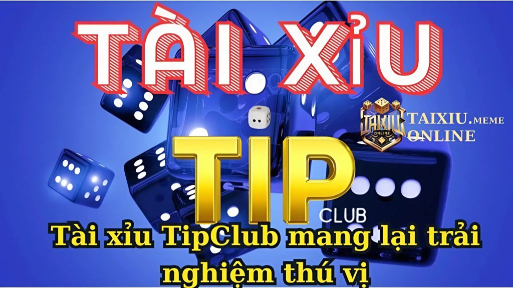 Lợi ích tham gia tài xỉu tại cổng game Tipclub