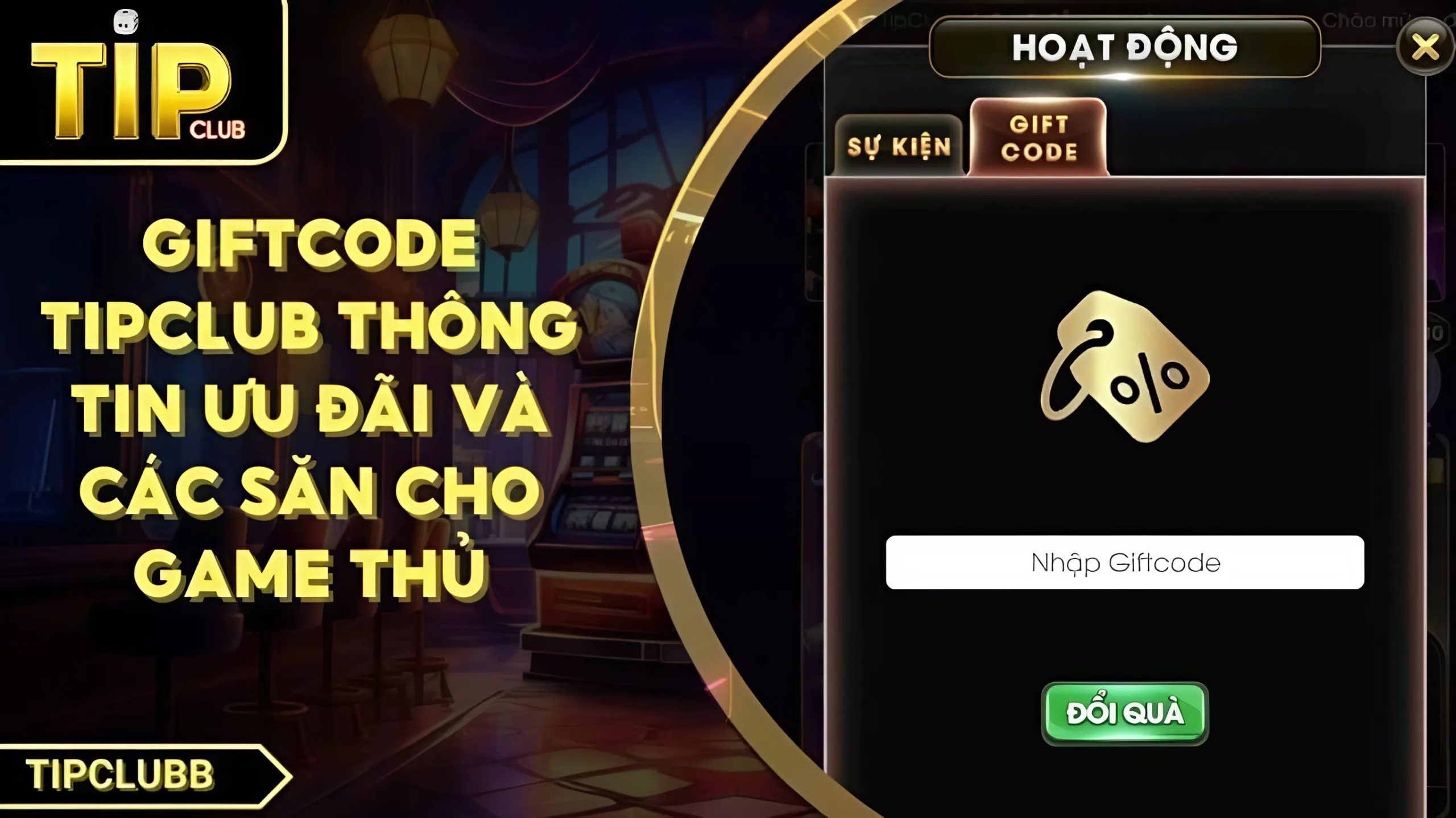 Tổng quan về chương trình tặng Giftcode Tipclub Tổng quan về chương trình tặng Giftcode Tipclub